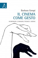 CINEMA COME GESTO INCORPORARE LE IMMAGI