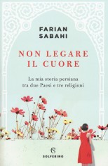 NON LEGARE IL CUORE LA MIA STORIA PERSI