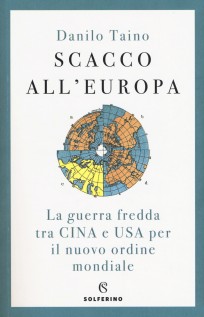 SCACCO ALL'EUROPA LA GUERRA FREDDA TRA