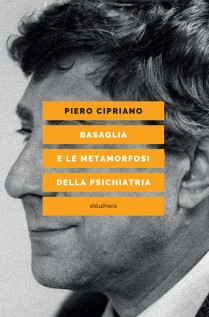 BASAGLIA E LE METAMORFOSI DELLA PSICHIAT