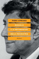 BASAGLIA E LE METAMORFOSI DELLA PSICHIAT