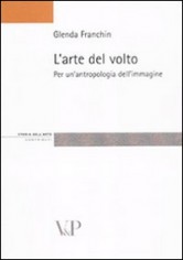 ARTE DEL VOLTO PER UN'ANTROPOLOGIA DELL