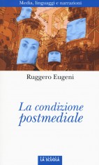 CONDIZIONE POSTMEDIALE MEDIA LINGUAGGI