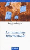 CONDIZIONE POSTMEDIALE MEDIA LINGUAGGI