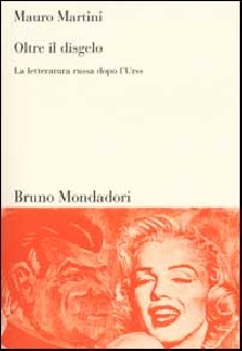 OLTRE IL DISGELO LA LETTERATURA RUSSA D