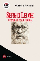 SERGIO LEONE PERCHE LA VITA E CINEMA