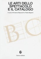 ARTI DELLO SPETTACOLO E IL CATALOGO (LE)