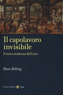 CAPOLAVORO INVISIBILE IL MITO MODERNO D