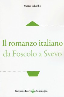 ROMANZO ITALIANO DA FOSCOLO A SVEVO (IL)