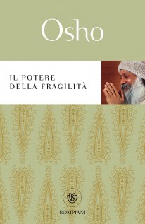 POTERE DELLA FRAGILITA (IL)
