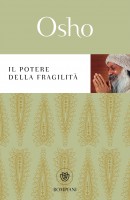 POTERE DELLA FRAGILITA (IL)