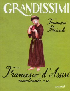 FRANCESCO D'ASSISI MENDICANTE E RE