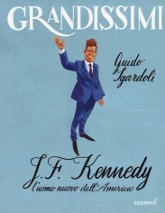 JF KENNEDY L'UOMO NUOVO DELL'AMERICA