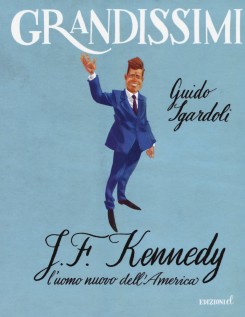 JF KENNEDY L'UOMO NUOVO DELL'AMERICA