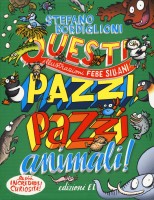 QUESTI PAZZI PAZZI ANIMALI! EDIZ A COLO