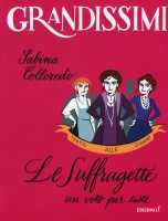 SUFFRAGETTE UN VOTO PER TUTTE (LE)