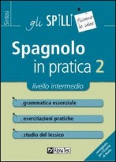 SPAGNOLO IN PRATICA VOL 2: LIVELLO INT