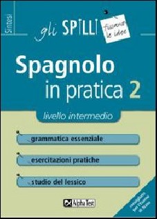 SPAGNOLO IN PRATICA VOL 2: LIVELLO INT