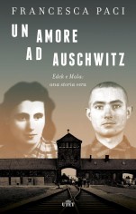 AMORE AD AUSCHWITZ EDEK E MALA: UNA STO