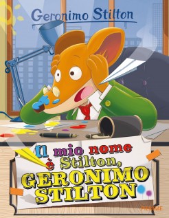 MIO NOME E STILTON GERONIMO STILTON (IL