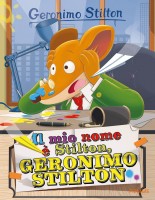 MIO NOME E STILTON GERONIMO STILTON (IL