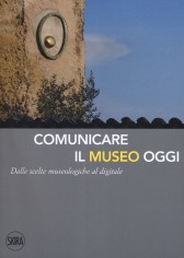 COMUNICARE IL MUSEO OGGI DALLE SCELTE M