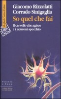 SO QUEL CHE FAI IL CERVELLO CHE AGISCE