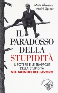 PARADOSSO DELLA STUPIDITA IL POTERE E L