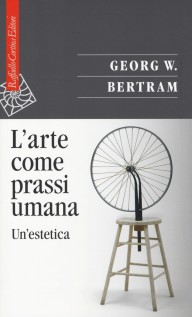 ARTE COME PRASSI UMANA UN'ESTETICA (L')