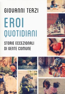 EROI QUOTIDIANI STORIE ECCEZIONALI DI G