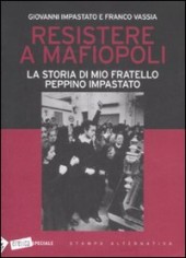 RESISTERE A MAFIOPOLI LA STORIA DI MIO
