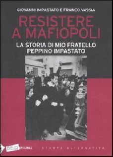 RESISTERE A MAFIOPOLI LA STORIA DI MIO