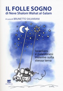FOLLE SOGNO DI NEVE SHALOM WAHAT AL-SALA