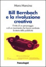 BILL BERNBACH E LA RIVOLUZIONE CREATIVA