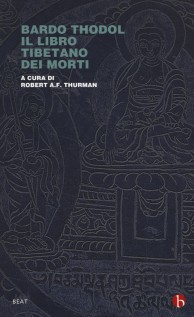BARDO THODOL IL LIBRO TIBETANO DEI MORT