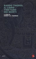 BARDO THODOL IL LIBRO TIBETANO DEI MORT