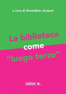 BIBLIOTECA COME &laquoLUOGO TERZO&raquo (LA)