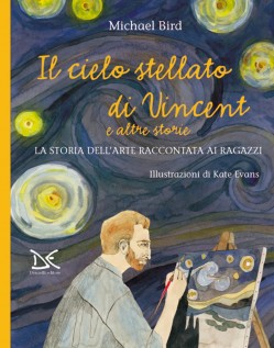 CIELO STELLATO DI VINCENT E ALTRE STORIE