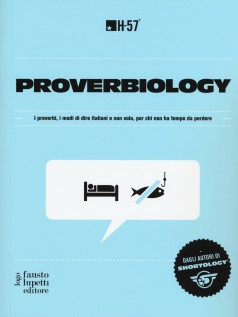 PROVERBIOLOGY I PROVERBI I MODI DI DIRE