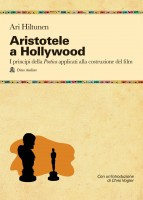 ARISTOTELE A HOLLYWOOD OVVERO COME CREA
