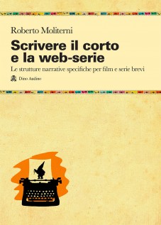 SCRIVERE IL CORTO E LA WEB-SERIE: LE STR