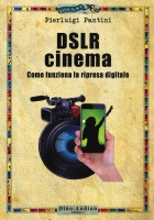 DSLR CINEMA COME FUNZIONA LA RIPRESA DI