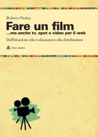 FARE UN FILM MA ANCHE TV SPOT E VIDEO