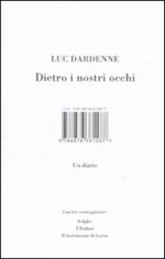 DIETRO AI NOSTRI OCCHI UN DIARIO
