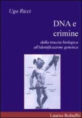 DNA E CRIMINE DALLA TRACCIA BIOLOGICA A