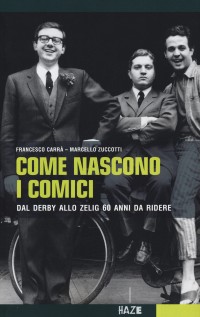COME NASCONO I COMICI DAL DERBY ALLO ZE