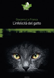 INFELICITA DEL GATTO (L')