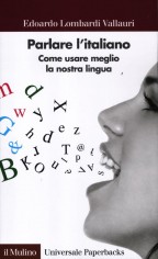 PARLARE L'ITALIANO COME USARE MEGLIO LA