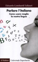 PARLARE L'ITALIANO COME USARE MEGLIO LA