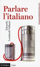 PARLARE L'ITALIANO COME USARE MEGLIO LA